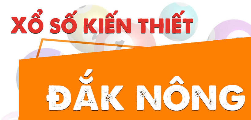 Lịch quay xổ số Đắc Nông vào thứ 4 hàng tuần